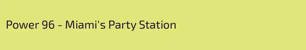 Power 96 - Miami's Party Station